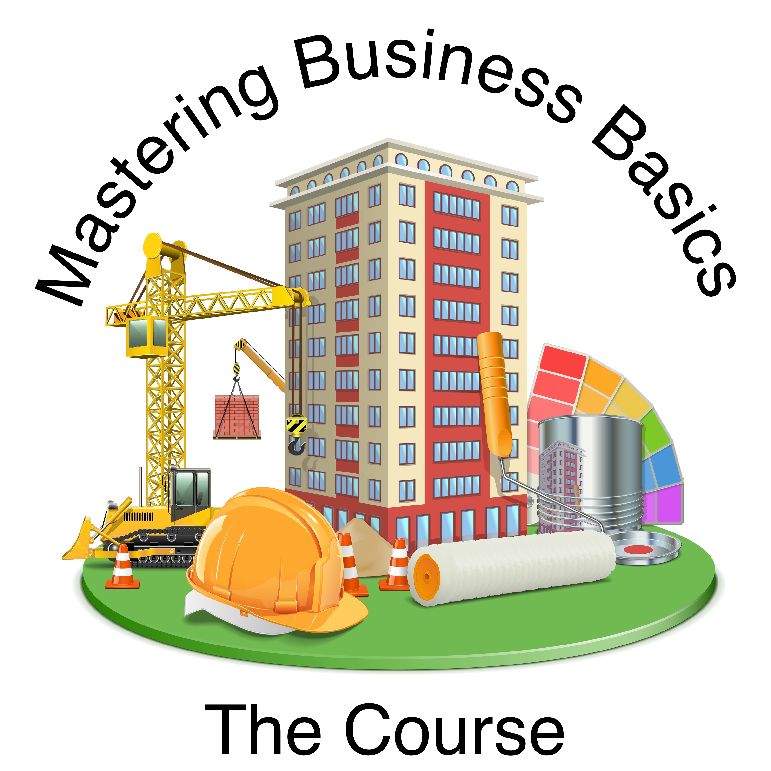 Mastering Business Basics - The Course