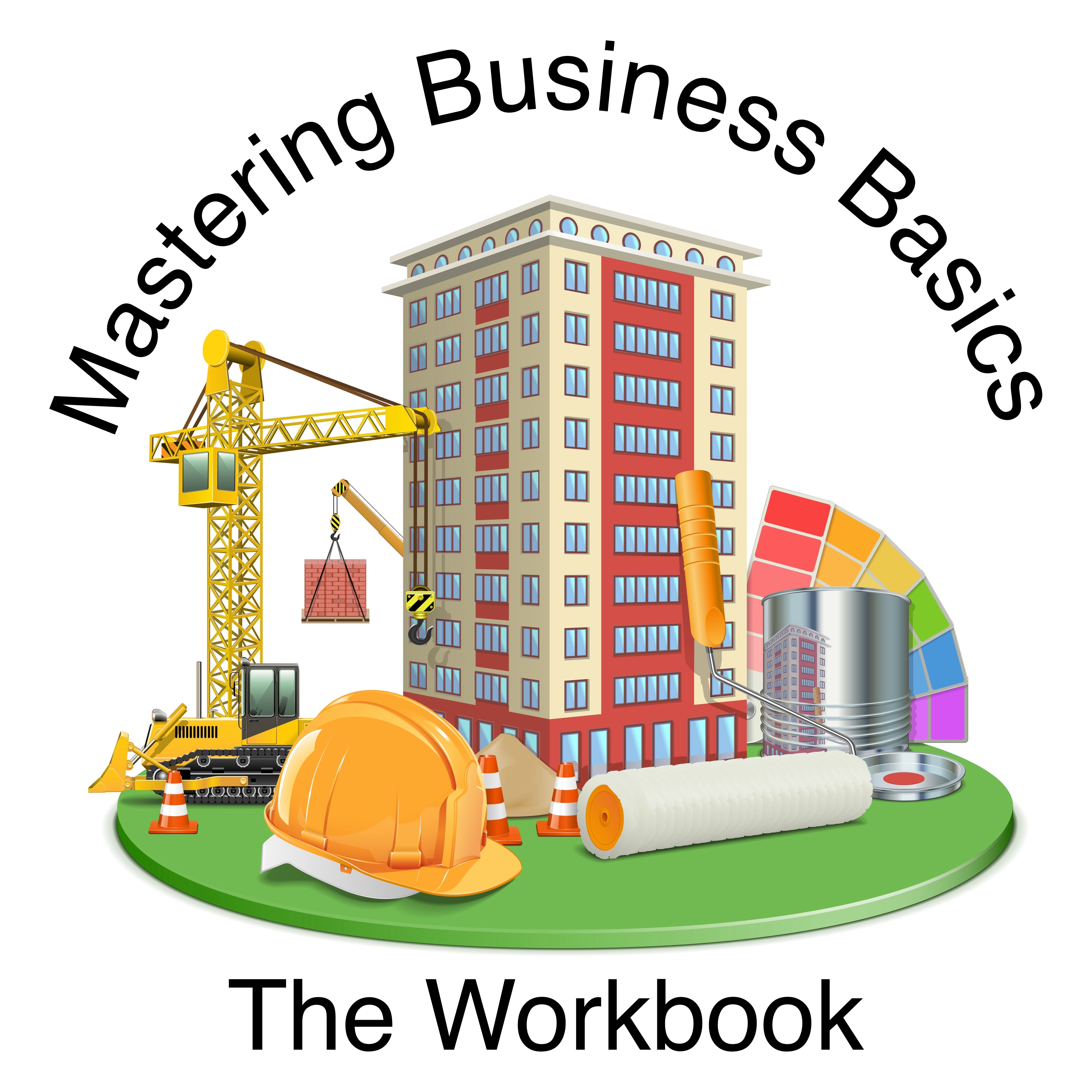 Mastering Business Basics - The Workbook