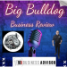 Big Bulldog Business Review